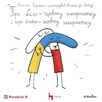 ПРО БІЛО-ЧЕРВОНУ ШКАРПЕТКУ І ПРО СИНЬО-ЖОВТУ ШКАРПЕТКУ, А ТАКОЖ ПРО ВРЕДНІ ЧЕРВОНІ РУКАВИЧКИ - Юстина Беднарек - darmowy audiobook