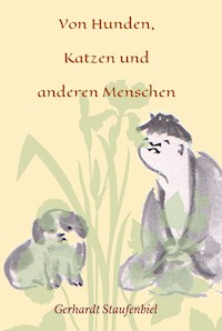 Von Hunden, Katzen und anderen Menschen - Gerhardt Staufenbiel - ebook