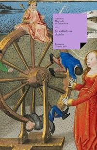 Ni callarlo ni decirlo - Antonio Hurtado de Mendoza - ebook