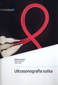 Ultrasonografia sutka - Szpor Joanna, Rudnicki Wojciech, Łuczyńska Elżbieta - książka