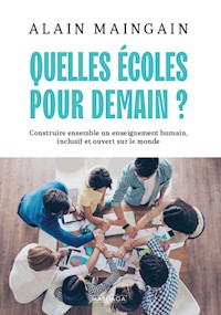 Quelles écoles pour demain ? - Alain Maingain - ebook