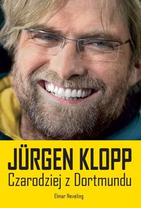 Jurgen Klopp - Neveling Elmar, Greulich Matthias, Repplinger Roger - książka