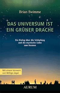 Das Universum ist ein grüner Drache - Brian Swimme - ebook