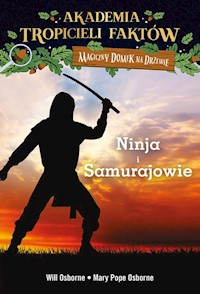 Akademia Tropicieli Faktów Wojownicy ninja i samurajowie - Will Osborne, Mary Pope Osborne - książka
