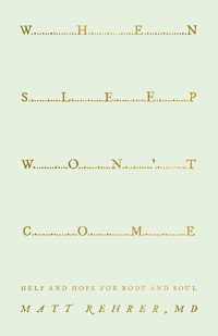 When Sleep Won't Come - Matt Rehrer - ebook