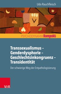 Transsexualismus – Genderdysphorie – Geschlechtsinkongruenz – Transidentität - Rauchfleisch Udo - ebook
