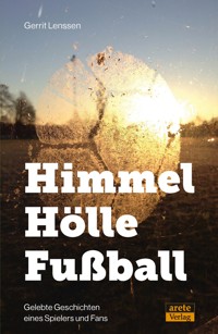 Himmel - Hölle - Fußball - Gerrit Lenssen - ebook