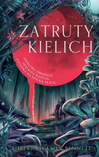 Zatruty kielich - Robert Jackson Bennett - ebook + książka