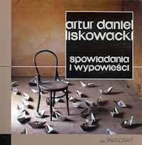 Spowiadania i wypowieści - Liskowacki Artur D. - książka