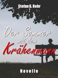 Der Sommer mit dem Krähenmann - Stefan G. Rohr - ebook