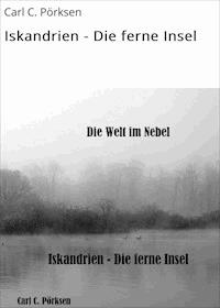 Iskandrien - Die ferne Insel - Carl C. Pörksen - ebook