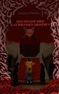 Die Stadt der lauernden Bestien - Jeanny O'Malley - ebook