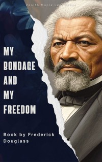 My Bondage and My Freedom - Frederick Douglass - ebook