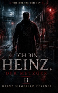 Ich bin Heinz, der Metzger II - Heinz Siegfried Pestner - ebook