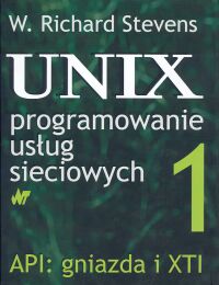 Unix Programowanie usług sieciowych Tom 1 - Stevens Richard W. - książka