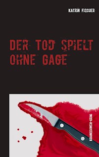 Der Tod spielt ohne Gage - Katrin Fischer - ebook