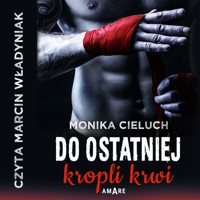 Do ostatniej kropli krwi - Monika Cieluch - ebook + audiobook + książka