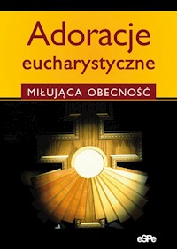 Adoracje eucharystyczne - Matusiak Anna - książka
