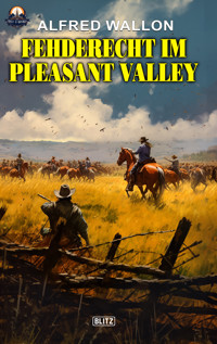 Fehderecht im Pleasant Valley - Alfred Wallon - ebook