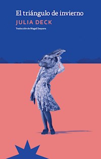 El triángulo de invierno - Julia Deck - ebook
