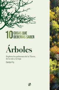 Árboles. 10 cosas que deberías saber - Fry Carolyn - ebook