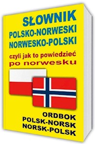 Słownik polsko-norweski norwesko-polski czyli jak to powiedzieć po norwesku -  - książka