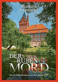 Der Rübenmord - Reinhard Schmoeckel - ebook