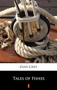 Tales of Fishes - Grey Zane - ebook