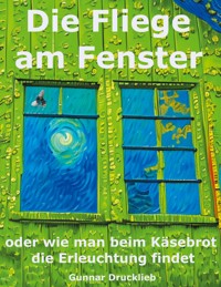 Die Fliege am Fenster - Gunnar Drucklieb - ebook