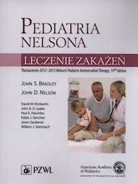 Pediatria Nelsona Leczenie zakażeń - Bradley John S., Nelson John D. - książka