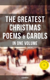 The Greatest Christmas Poems & Carols in One Volume (Illustrated) - Samuel Taylor Coleridge - ebook