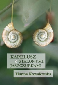 Kapelusz z zielonymi jaszczurkami - Hanna Kowalewska - ebook