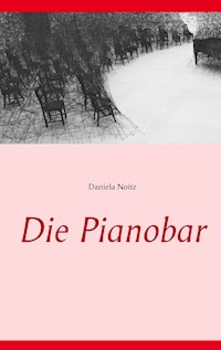 Die Pianobar - Daniela Noitz - ebook