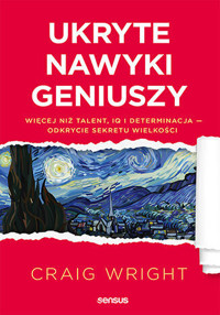 Ukryte nawyki geniuszy. Więcej niż talent, IQ i determinacja - odkrycie sekretu wielkości - Craig Wright - audiobook + książka