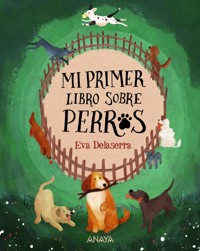 Mi primer libro sobre perros - Eva Delaserra - ebook