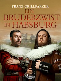 Ein Bruderzwist in Habsburg - Franz Grillparzer - ebook