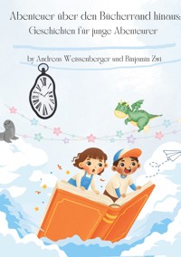 Abenteuer über den Bücherrand hinaus: - Andreas Weissenberger - ebook