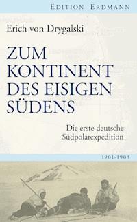 Zum Kontinent des eisigen Südens - Erich von Drygalski - ebook