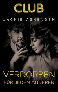 Verdorben für jeden anderen - Ashenden Jackie - ebook