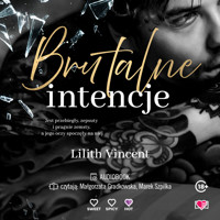 Brutalne intencje. Brutal Hearts. Tom 1 - Vincent Lilith - ebook + audiobook