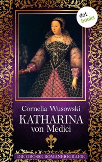 Katharina von Medici - Cornelia Wusowski - ebook