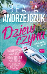 Dziewczyna znaleziona w parku - Beata Andrzejczuk - ebook + audiobook + książka