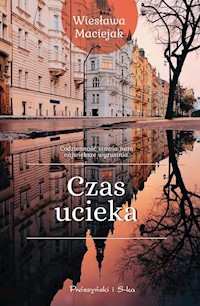 Czas ucieka - Wiesława Maciejak - książka
