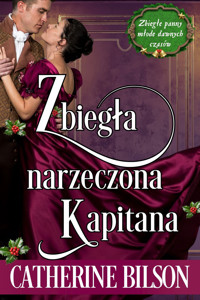 Zbiegła narzeczona kapitana - Catherine Bilson - ebook