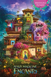 Nasze magiczne Encanto. Biblioteczka przygody. Disney -  - książka