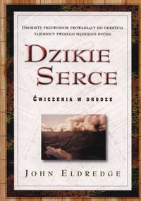 Dzikie serce - Eldredge John - książka