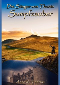 Sumpfzauber - Anna K. Thomas - ebook