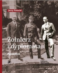 Żołnierz i Dyplomata Pamiętnik - Potocki Jerzy - książka