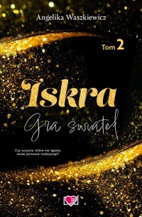 Iskra. Gra świateł. Tom 2 - Waszkiewicz Angelika - ebook + książka