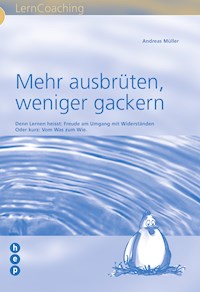 Mehr ausbrüten, weniger gackern - Andreas Müller - ebook